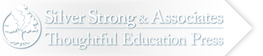 Silver Strong & Associates / Thoughtful Education Press – Tools For Igniting Curiosity
